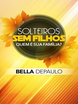 cover image of Solteiros, sem filhos